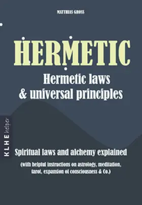 Gross / Groß |  Hermetic laws and universal principles | Buch |  Sack Fachmedien