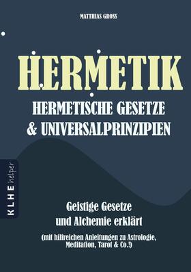 Groß |  Hermetik - hermetische Gesetze - Universalprinzipien | eBook | Sack Fachmedien