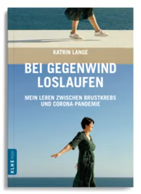 Lange |  Bei Gegenwind loslaufen - Mein Leben zwischen Brustkrebs und Corona-Pandemie | Buch |  Sack Fachmedien