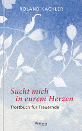 Kachler |  Sucht mich in eurem Herzen | Buch |  Sack Fachmedien