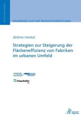 Henkel |  Strategien zur Steigerung der Flächeneffizienz von Fabriken im urbanen Umfeld | Buch |  Sack Fachmedien