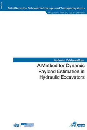 Walawalkar |  A Method for Dynamic Payload Estimation in Hydraulic Excavators | Buch |  Sack Fachmedien