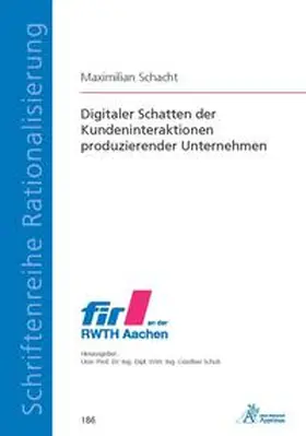 Schacht | Digitaler Schatten der Kundeninteraktionen produzierender Unternehmen | Buch | 978-3-98555-132-3 | sack.de