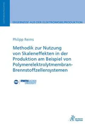 Reims |  Methodik zur Nutzung von Skaleneffekten in der Produktion am Beispiel von Polymerelektrolytmembran-Brennstoffzellensystemen | Buch |  Sack Fachmedien