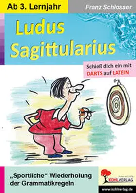 Schlosser |  Ludus Sagittularius | Buch |  Sack Fachmedien