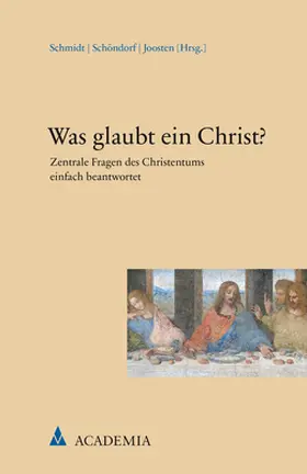 Joosten / Schmidt / Schöndorf |  Was glaubt ein Christ? | Buch |  Sack Fachmedien