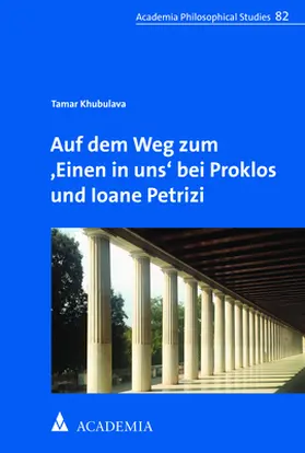 Khubulava |  Auf dem Weg zum ,Einen in uns‘ bei Proklos und Ioane Petrizi | Buch |  Sack Fachmedien