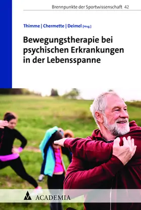 Deimel / Thimme / Chermette |  Bewegungstherapie bei psychischen Erkrankungen in der Lebensspanne | Buch |  Sack Fachmedien