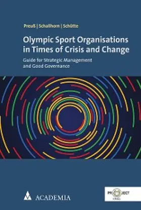 Preuß / Schallhorn / Schütte |  Olympic Sport Organisations in Times of Crisis and Change | eBook |  Sack Fachmedien