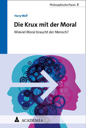 Wolf |  Die Krux mit der Moral | Buch |  Sack Fachmedien