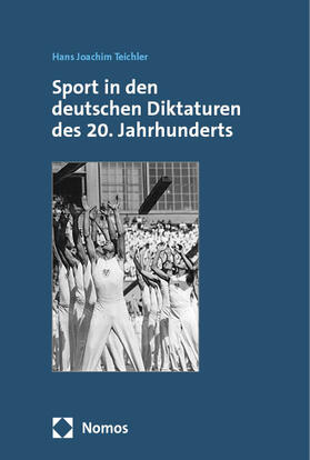 Teichler |  Sport in den deutschen Diktaturen des 20. Jahrhunderts | eBook | Sack Fachmedien