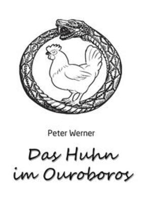 Werner |  Das Huhn im Ouroboros | Buch |  Sack Fachmedien