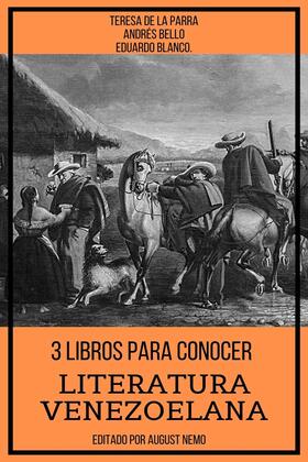 de la Parra / Bello / Blanco |  3 Libros Para Conocer Literatura Venezoelana. | eBook | Sack Fachmedien