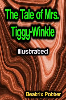 Potter |  The Tale of Mrs. Tiggy-Winkle illustrated | eBook | Sack Fachmedien