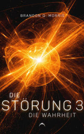 Morris |  Die Störung 3: Die Wahrheit | Buch |  Sack Fachmedien