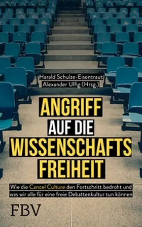 Ulfig / Schulze-Eisentraut |  Angriff auf die Wissenschaftsfreiheit | eBook | Sack Fachmedien