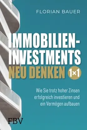 Bauer | Immobilieninvestments neu denken – Das 1×1 | E-Book | sack.de