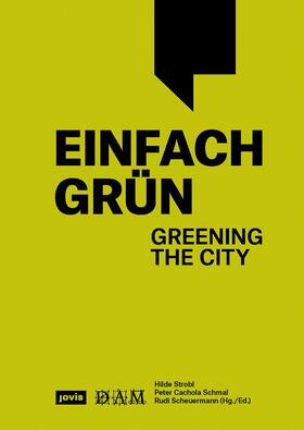 Strobl / Cachola Schmal / Scheuermann |  Einfach Grün - Greening the City | Buch |  Sack Fachmedien