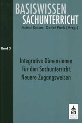 Kaiser / Pech |  Integrative Zugangsweisen für den Sachunterricht | Buch |  Sack Fachmedien