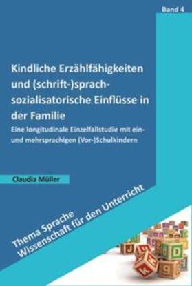 Müller |  Kindliche Erzählfähigkeiten und (schrift-)sprachsozialisatorische Einflüsse in der Familie | Buch |  Sack Fachmedien
