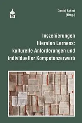 Scherf |  Inszenierungen literalen Lernens: kulturelle Anforderungen und individueller Kompetenzerwerb | Buch |  Sack Fachmedien