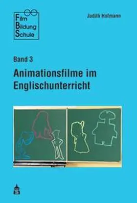 Hofmann |  Animationsfilme im Englischunterricht | Buch |  Sack Fachmedien