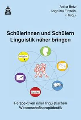 Betz / Firstein |  Schülerinnen und Schülern Linguistik näher bringen | Buch |  Sack Fachmedien