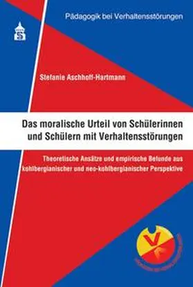 Aschhoff-Hartmann |  Das moralische Urteil von Schülerinnen und Schülern mit Verhaltensstörungen | Buch |  Sack Fachmedien