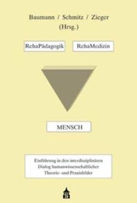 Baumann / Schmitz / Zieger |  RehaPädagogik - RehaMedizin - Mensch | Buch |  Sack Fachmedien