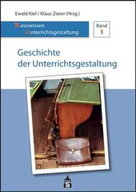 Kiel / Zierer |  Geschichte der Unterrichtsgestaltung | Buch |  Sack Fachmedien