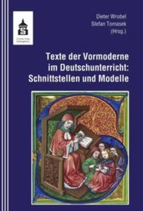 Wrobel / Tomasek |  Texte der Vormoderne im Deutschunterricht | Buch |  Sack Fachmedien