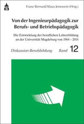 Bernard / Jenewein |  Von der Ingenieurpädagogik zur Berufs- und Betriebspädagogik | Buch |  Sack Fachmedien