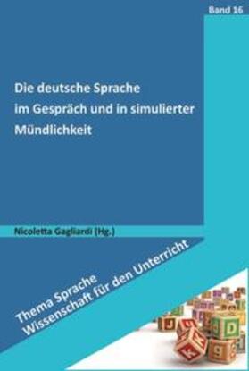 Gagliardi | Die deutsche Sprache im Gespräch und in simulierter Mündlichkeit | Buch | 978-3-98649-504-6 | sack.de