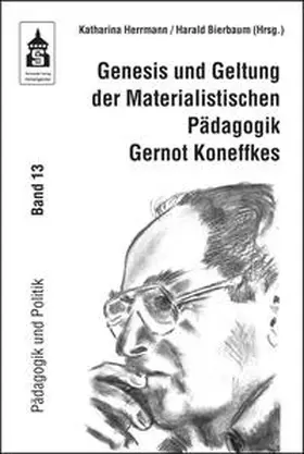 Herrmann / Bierbaum |  Genesis und Geltung der Materialistischen Pädagogik Gernot Koneffkes | Buch |  Sack Fachmedien