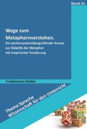 Holder | Wege zum Metaphernverstehen | Buch | 978-3-98649-599-2 | sack.de