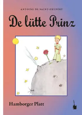 Saint Exupéry |  Der kleine Prinz. De lütte Prinz | Buch |  Sack Fachmedien