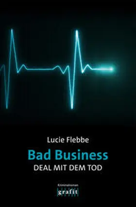 Flebbe |  Bad Business. Deal mit dem Tod | Buch |  Sack Fachmedien