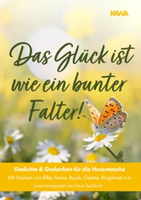 Rilke / Fontane / Ringelnatz |  Das Glück ist wie ein bunter Falter! | Buch |  Sack Fachmedien