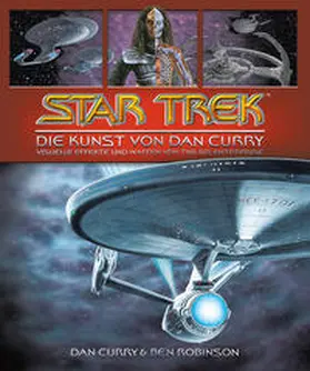 Curry / Robinson |  Star Trek - Die Kunst von Dan Curry | Buch |  Sack Fachmedien