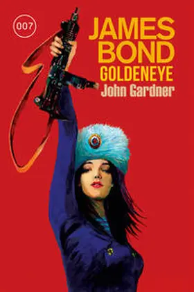 Gardner |  James Bond: GoldenEye (Der Roman zum Filmklassiker) | Buch |  Sack Fachmedien