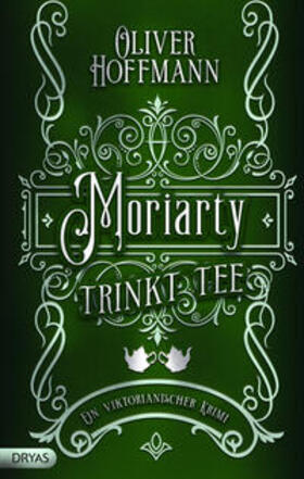 Hoffmann |  Moriarty trinkt Tee | Buch |  Sack Fachmedien