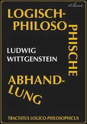 Wittgenstein |  Tractatus logico-philosophicus (Logisch-philosophische Abhandlung) | eBook | Sack Fachmedien