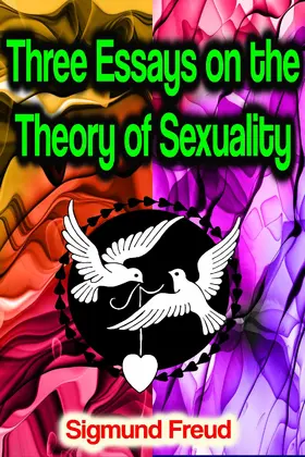 Freud |  Three Essays on the Theory of Sexuality | eBook | Sack Fachmedien