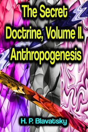 Blavatsky |  The Secret Doctrine, Volume II. Anthropogenesis | eBook | Sack Fachmedien