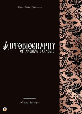 Carnegie / Blake |  Autobiography of Andrew Carnegie | eBook | Sack Fachmedien