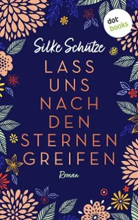 Schütze |  Lass uns nach den Sternen greifen - oder: Als Tom mir den Mond vom Himmel holte | eBook | Sack Fachmedien