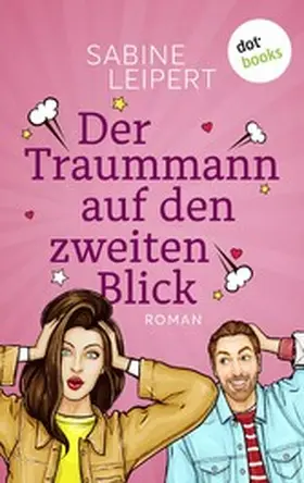 Leipert |  Der Traummann auf den zweiten Blick - oder: Wackelkontakt | eBook | Sack Fachmedien