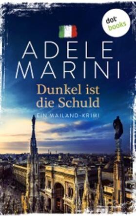 Marini |  Dunkel ist die Schuld | eBook | Sack Fachmedien