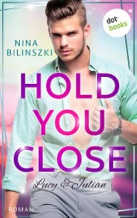 Bilinszki |  Hold you close: Lucy & Julian | eBook | Sack Fachmedien