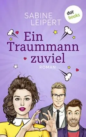 Leipert |  Ein Traummann zuviel - oder: Seitenwechsel | eBook | Sack Fachmedien